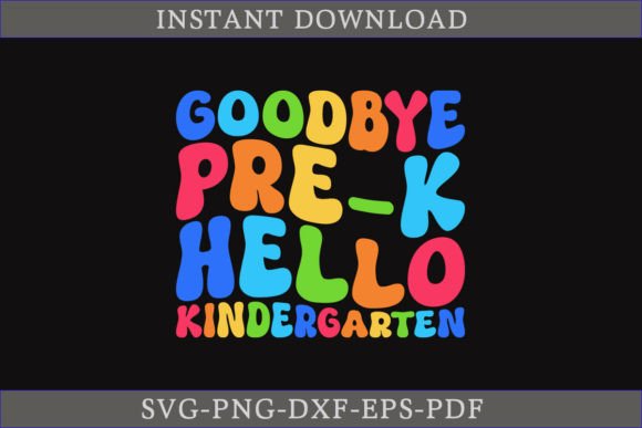 Goodbye Pre-K Hello Kindergarten SVG
