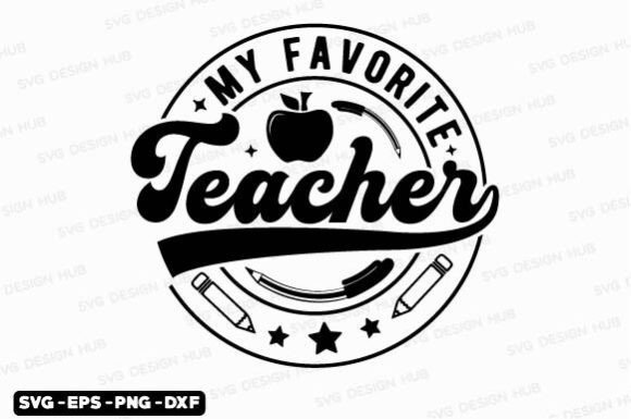 My Favorite Teacher SVG & Teacher SVG Designs