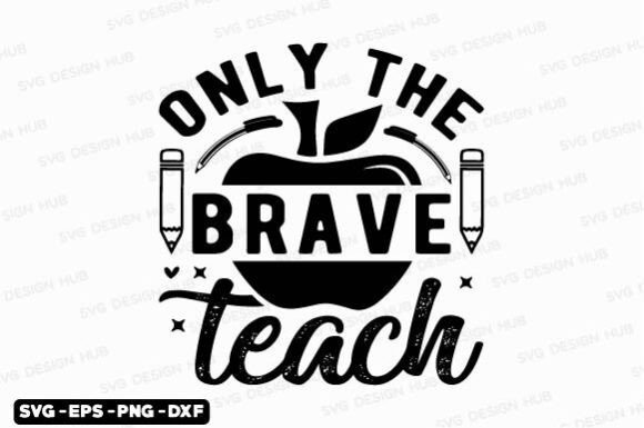 Only the Brave Teach SVG: A Practical Resource for Educators and Creative Professionals